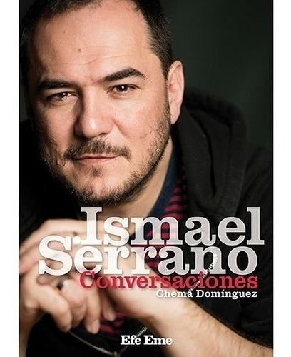 Ismael Serrano. Conversaciones - Dominguez Chema