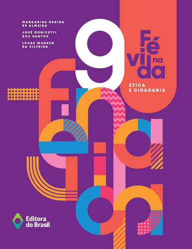 Fé na vida - Ética e cidadania - 9º ano - Ensino fundamental II, de Almeida, Margarida Regina de. Série Fé na vida Editora do Brasil, capa mole em português, 2021