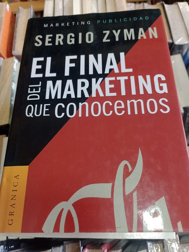 El Final Del Marketing Que Conocemos - Sergio Zyman 