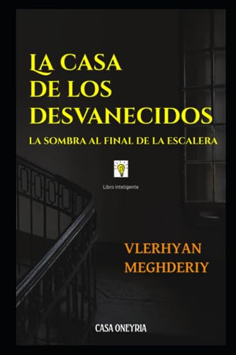 La Casa De Los Desvanecidos: La Sombra Al Final De La Escale