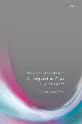 Libro Military Assistance On Request And The Use Of Force...