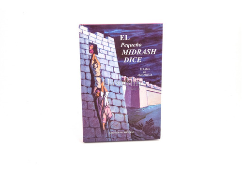 El Pequeño Midrash Dice - Libro Iehoshua