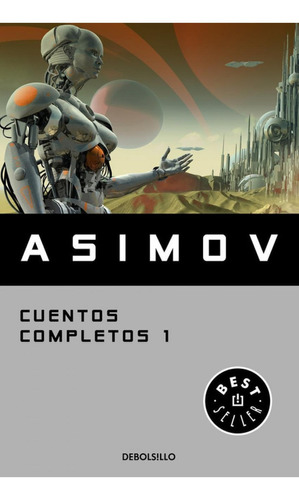 Libro: Cuentos Completos I. Asimov, Isaac. Debolsillo