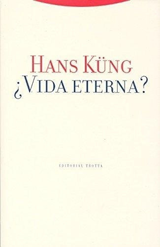 Vida Eterna?, Hans Küng, Trotta