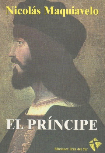 Príncipe, El, De Nicolás Maquiavelo. Editorial Cruz Del Sur, Edición 1 En Español