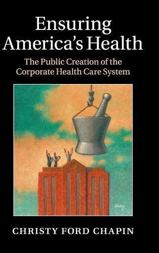 Ensuring America's Health: The Public Creation Of Th