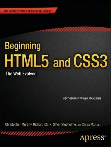 Beginning Html5 And Css3 : The Web Evolved, De Christopher D. Murphy. Editorial Springer-verlag Berlin And Heidelberg Gmbh & Co. Kg, Tapa Blanda En Inglés