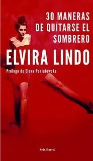 Libro 30 Maneras De Quitarse El Sombrero, Elvira Lindo