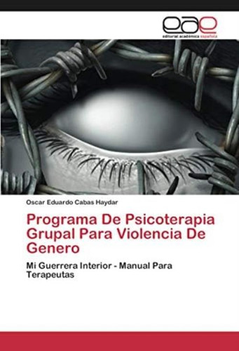 Libro: Programa De Psicoterapia Grupal Para Violencia De Mi