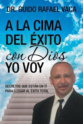 Libro A La Cima Del Ã¿â¯ã¿â¿ã¿â½xito Con Dios Yo Voy - Dr...