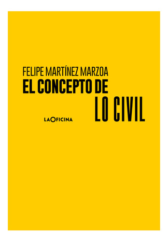 El Concepto De Lo Civil - Martinez Marzoa, Felipe