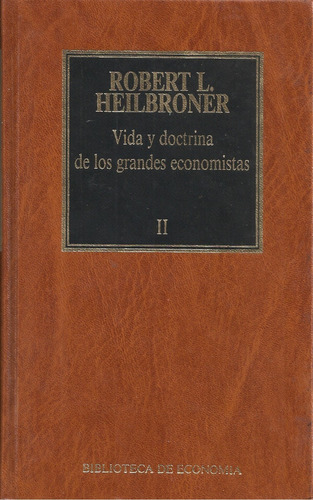 Vida Y Doctrina De Los Grandes Economistas 2t Heilbroner 