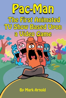 Libro Pac-man: The First Animated Tv Show Based Upon A Vi...