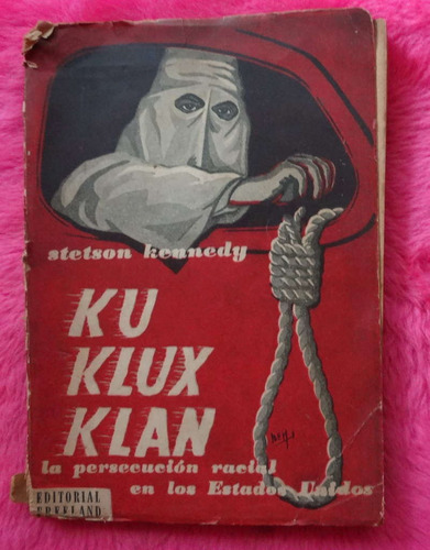 Ku Klux Klan Persecucion Racial En Estados Unidos Kennedy