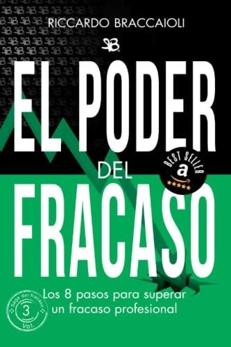 Libro : El Poder Del Fracaso Los 8 Pasos Para Superar Un...