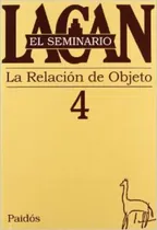 Comprar Seminario 4 (la Relacion De Objeto) - La Relacion Del Objeto