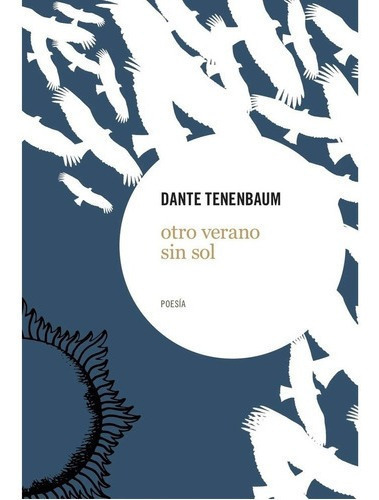 Otro Verano Sin Sol - Tenenbaum, Dante, De Tenenbaum, Dante. Editorial Griselda Garcia Editora En Español