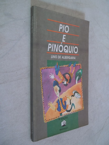 Livro - Pio E Pinóquio - Lino De Albergaria - Editora Le