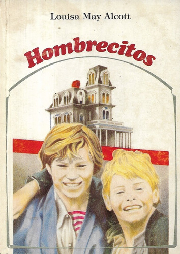 Hombrecitos / Louisa May Alcott / Ed. Andrés Bello