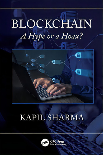 Blockchain: A Hype Or A Hoax?, De Sharma, Kapil., Vol. 1. Editorial Crc Pr Inc, Tapa Blanda En Inglés