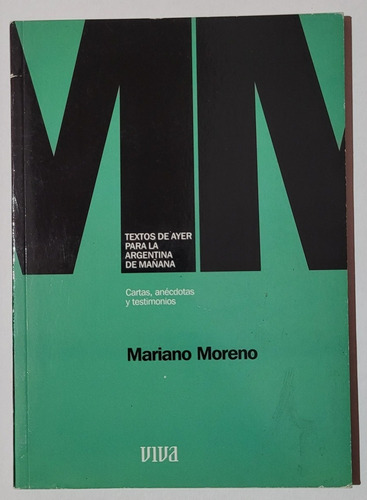 Cartas, Anécdotas Y Testimonios - Mariano Moreno