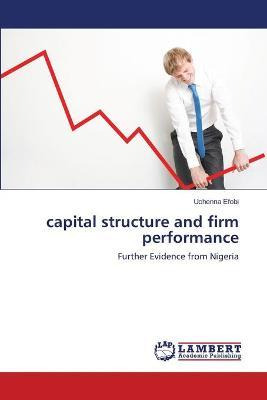 Libro Capital Structure And Firm Performance - Uchenna Ef...