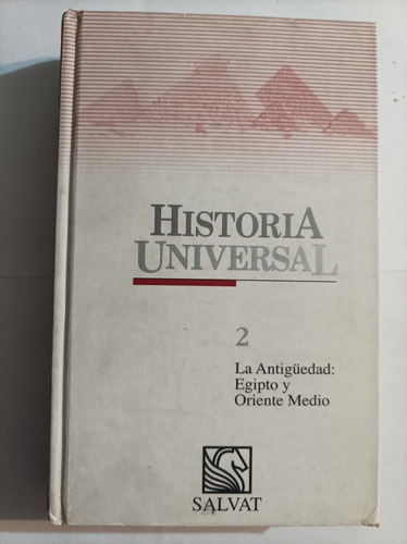 Historia Universal 2. La Antigüedad: Egipto Y Oriente Medio.