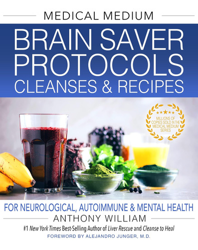 Libro: Medical Medium Brain Saver Protocols, Cleanses & Reci
