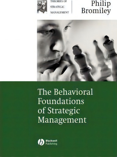 The Behavioral Foundations Of Strategic Management, De Philip Bromiley. Editorial John Wiley Sons Ltd, Tapa Dura En Inglés