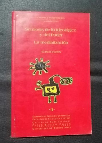 Semiosis De Lo Ideologico Y Del Poder La Mediatizacion 