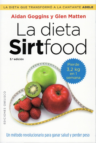 La dieta Sirtfood: Un método revolucionario para ganar salud y perder peso, de GOGGINS, AIDAN. Editorial Ediciones Obelisco, tapa blanda en español, 2021