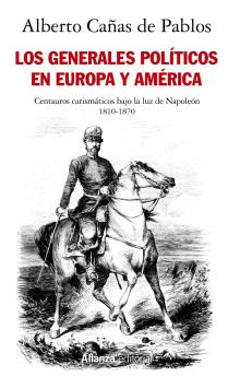 Libro Los Generales Políticos En Europa Y América 1810 1870