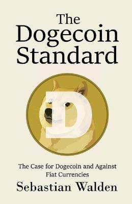 Libro The Dogecoin Standard : The Case For Dogecoin And A...