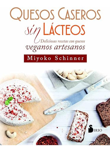 Libro Quesos Caseros Sin Lacteos Deliciosas Recetas Con Ques