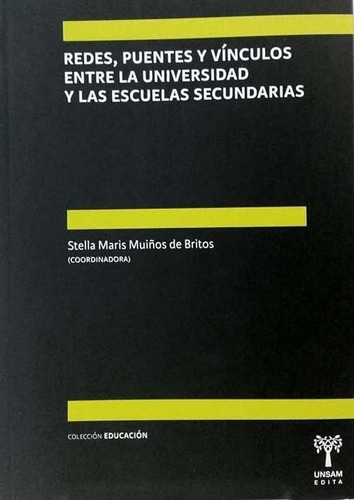 Redes, Puentes Y Vinculos Entre La Univrsidad Y Las Escuelas