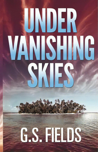 Under Vanishing Skies, De Stock, Elizabeth. Editorial Createspace, Tapa Blanda En Inglés