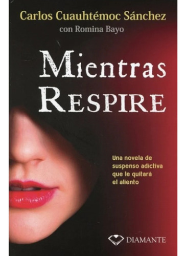 Mientras Respire - Carlos Cuauhtémoc Sánchez 