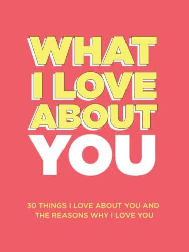 Libro: What I Love About You: 30 Things I Love About You And