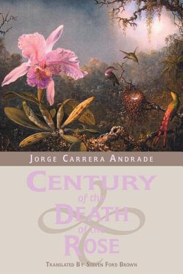 Libro Century Of The Death Of The Rose: Selected Poems Of...