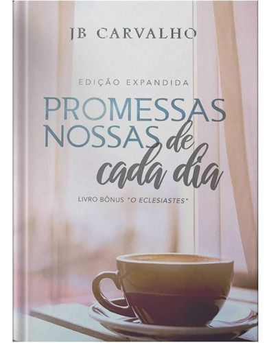 Promessas Nossas De Cada Dia, De Jb Carvalho. Editora Chara Em Português
