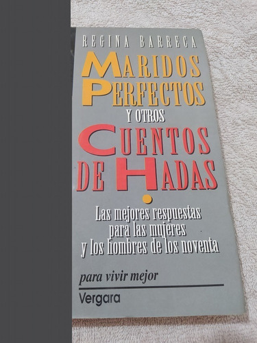 Maridos Perfectos Y Otros Cuentos De Hadas. Las Mejores Resp