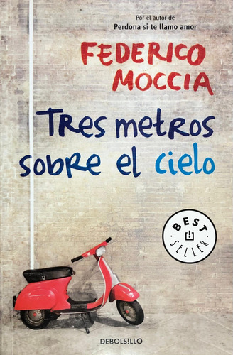 Tres Metros Sobre El Cielo. Federico Moccia.