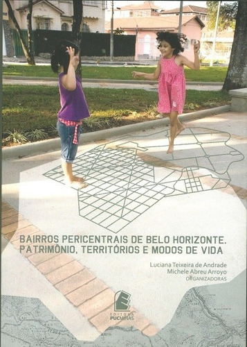Bairros Pericentrais De Belo Horizonte. Patrimonio, De Andrade. Editora Editora Puc Minas, Capa Mole, Edição 1 Em Português, 2012
