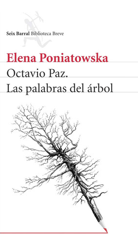 Elena Poniatowska : Octavio Paz Las Palabras Del Arbol