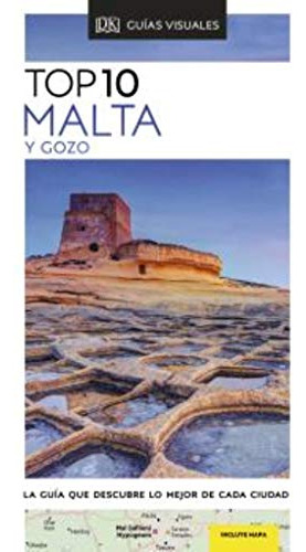 Top 10 Malta Y Gozo: La Guia Que Descubre Lo Mejor De Cada C