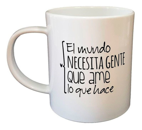 Taza De Plastico Frase El Mundo Necesita Gente Que Ame