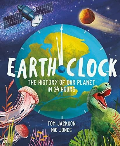 Earth Clock: The History Of Our Planet In 24 Hours (libro En