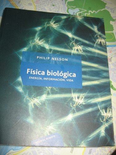 Física Biológica Energía, Información, Vida Philip Nelson 
