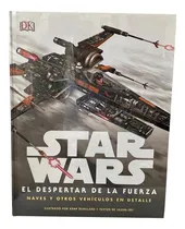 Comprar Star Wars El Despertar De La Fuerza Naves Y Otros Vehiculos, De Jason Fry., Vol. Unico. Editorial Dorling Kindersley Ltd, Tapa Dura En Español, 2017