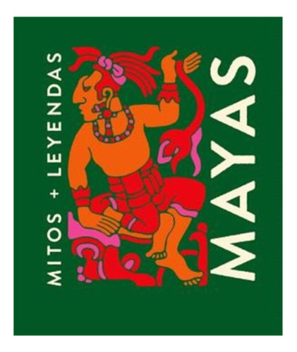 Mitos Y Leyendas Mayas